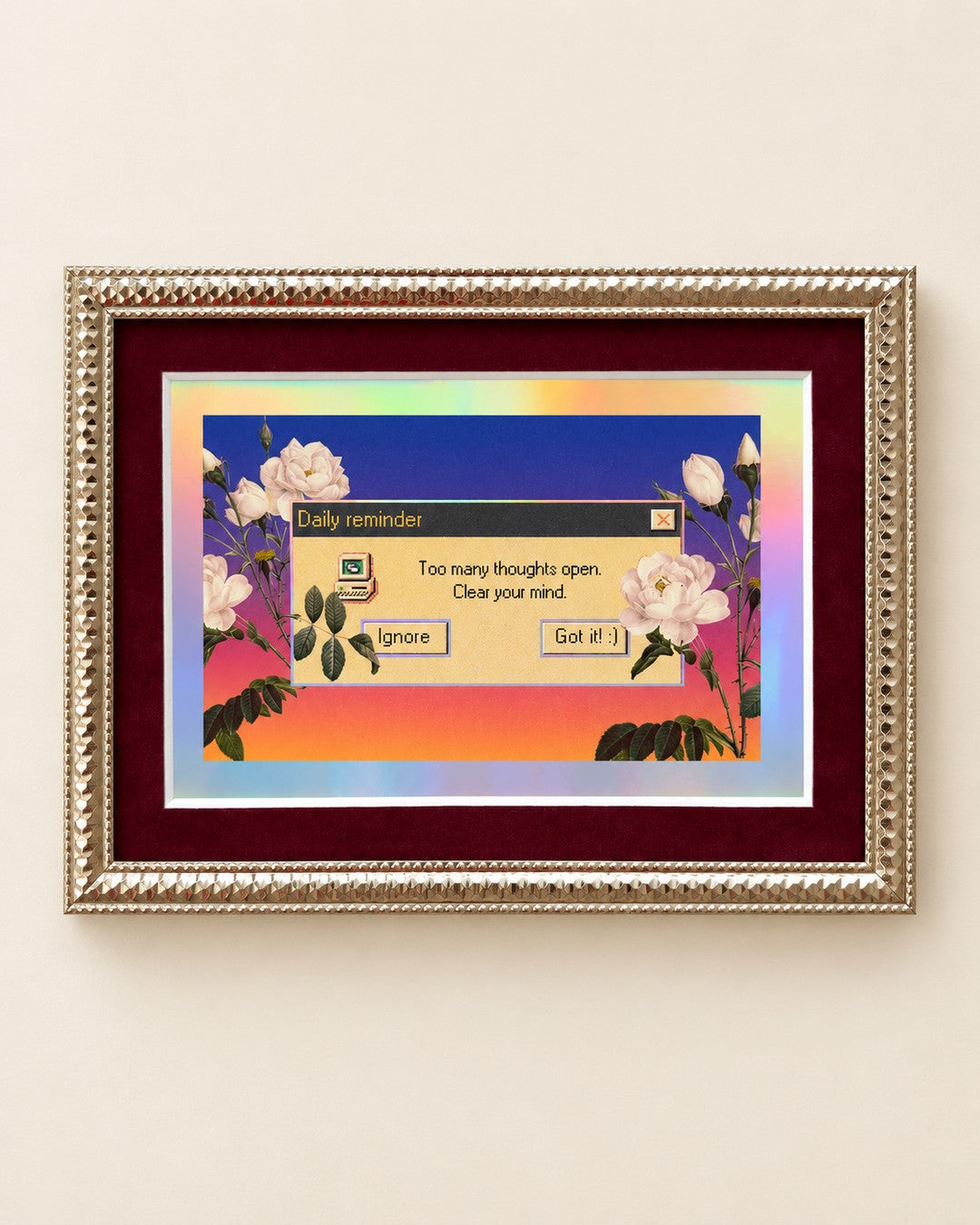 Framed card: retro computer window reading 'Too many thoughts open. Clear your mind' among white roses
